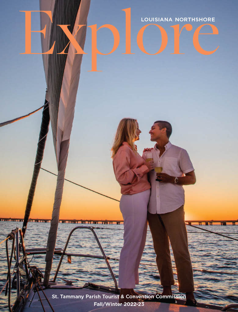 The Fall '22/Winter '23 issue of Explore the Northshore, the official visitor guide for St. Tammany Parish.